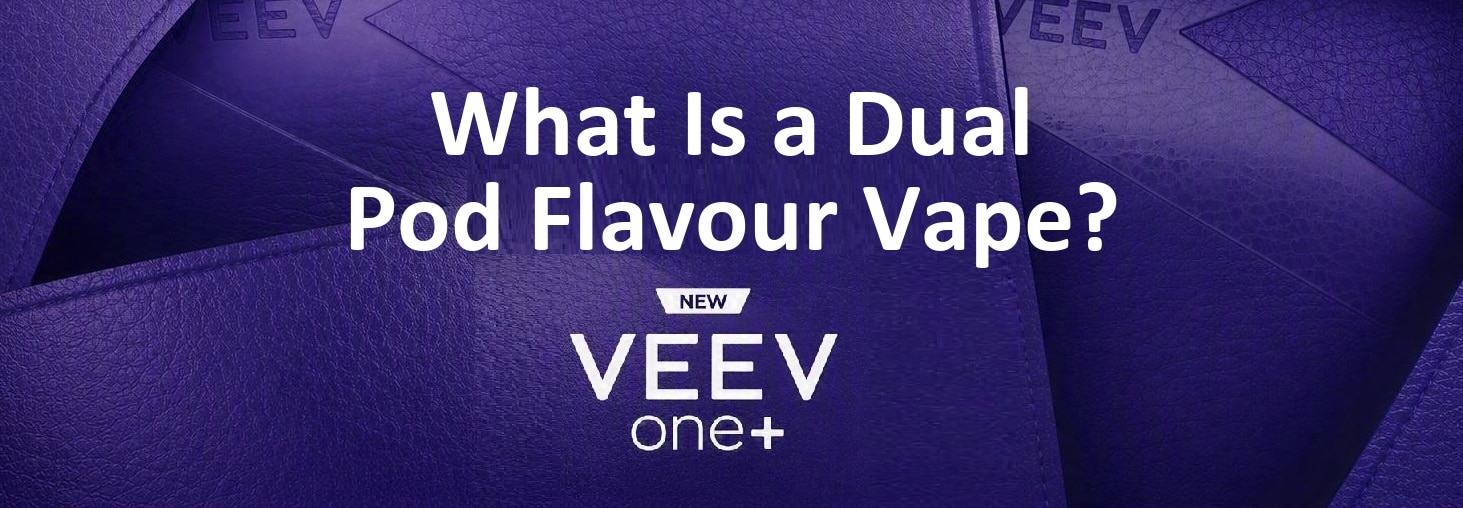 What-is-Dual-Pod-Flavour-Vape-EN